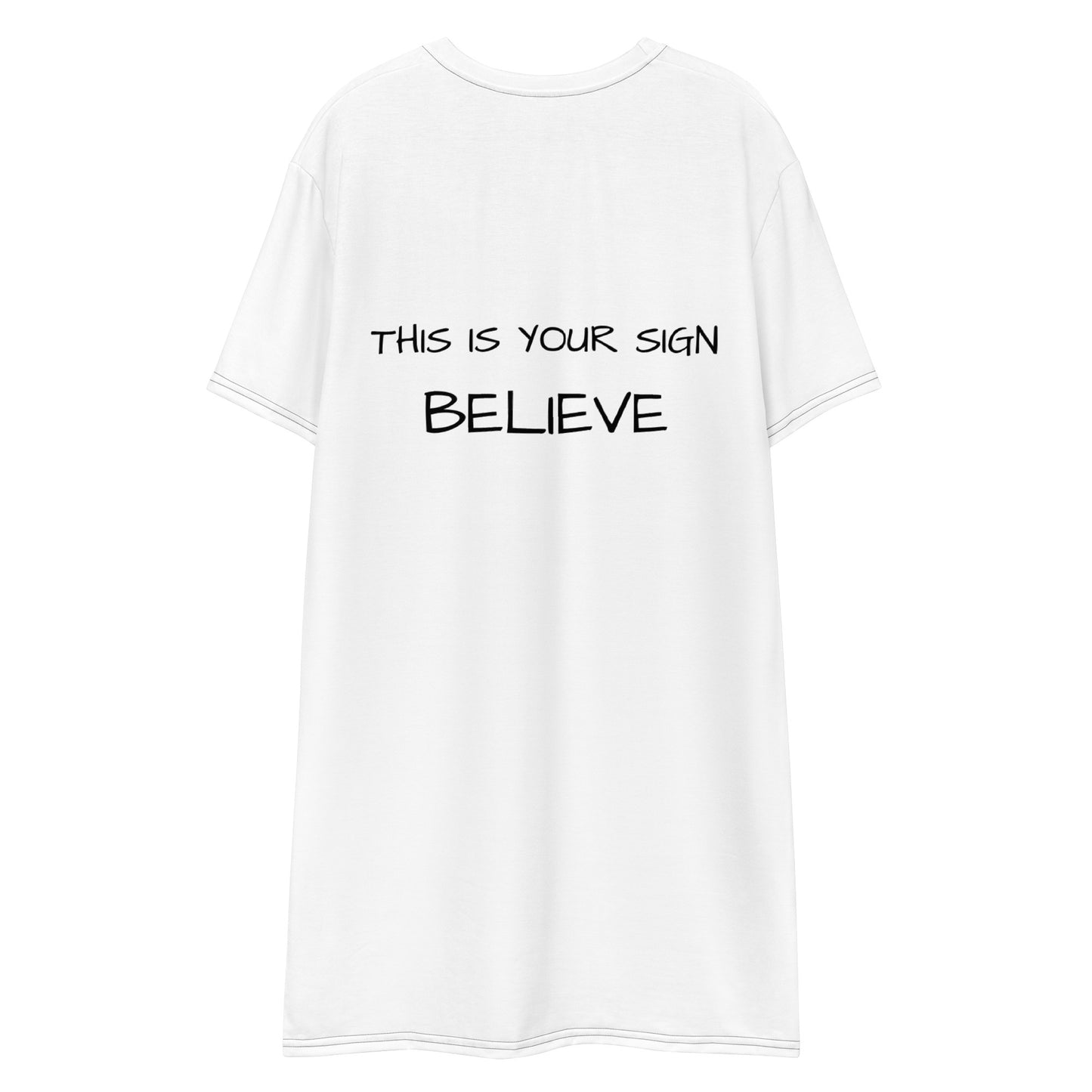 This is your sign Believe T-shirt dress