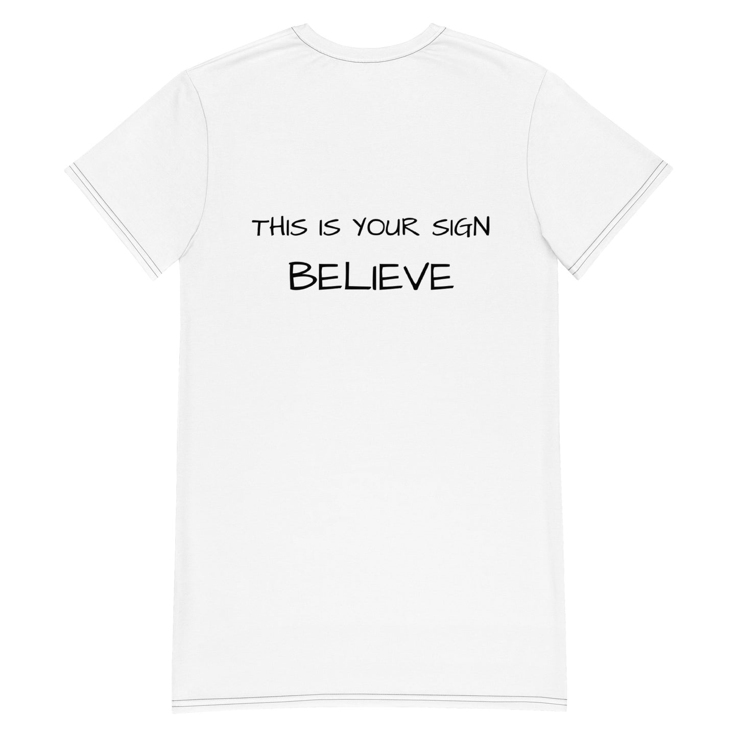 This is your sign Believe T-shirt dress