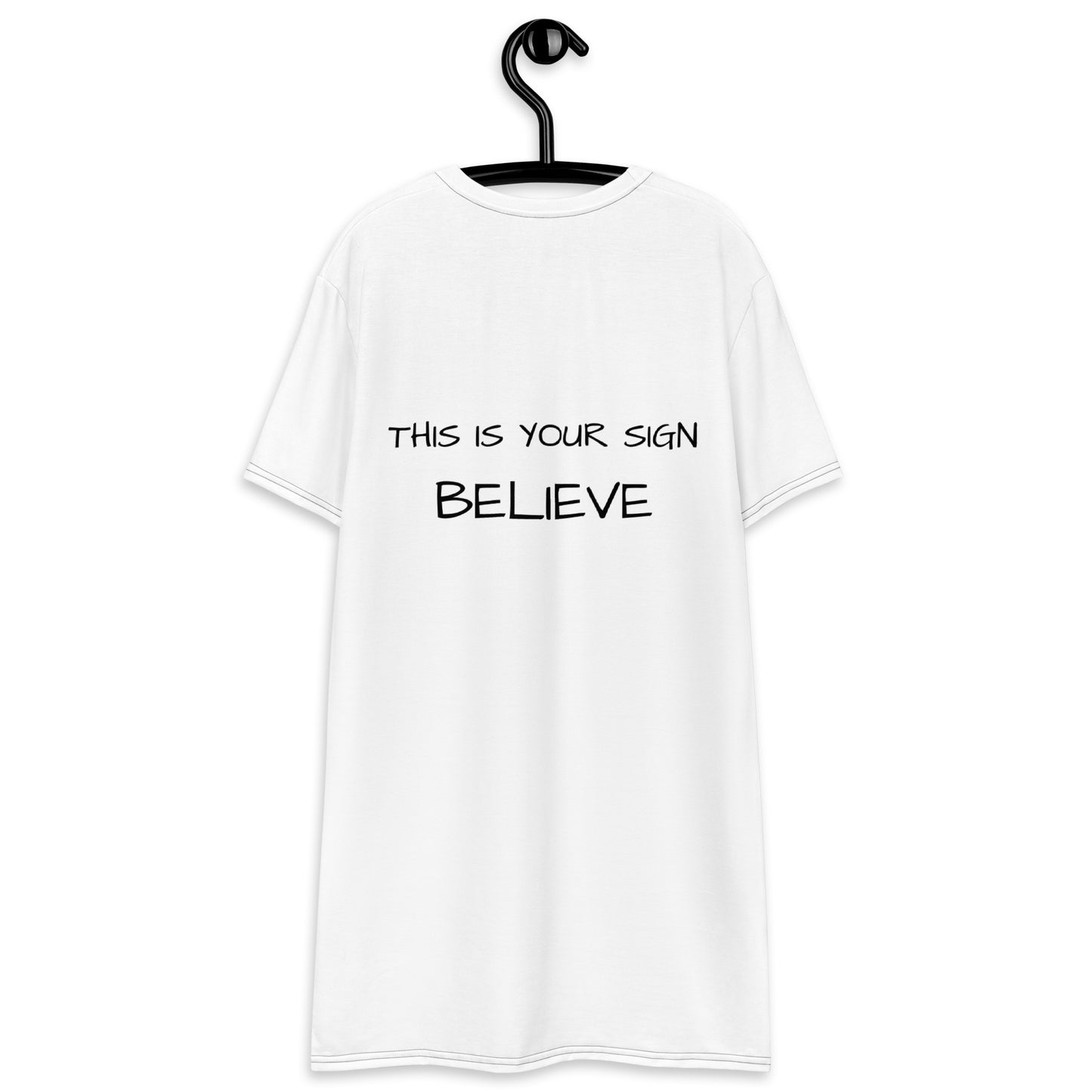 This is your sign Believe T-shirt dress