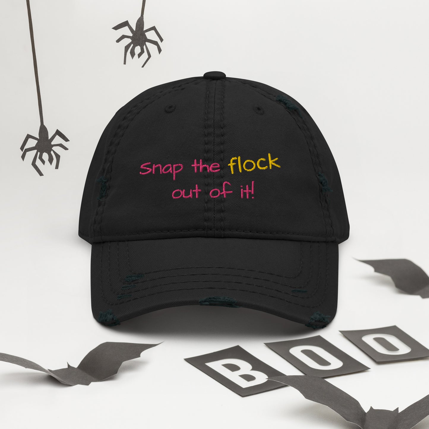 Snap the flock out of it! Distressed Hat (pink font)