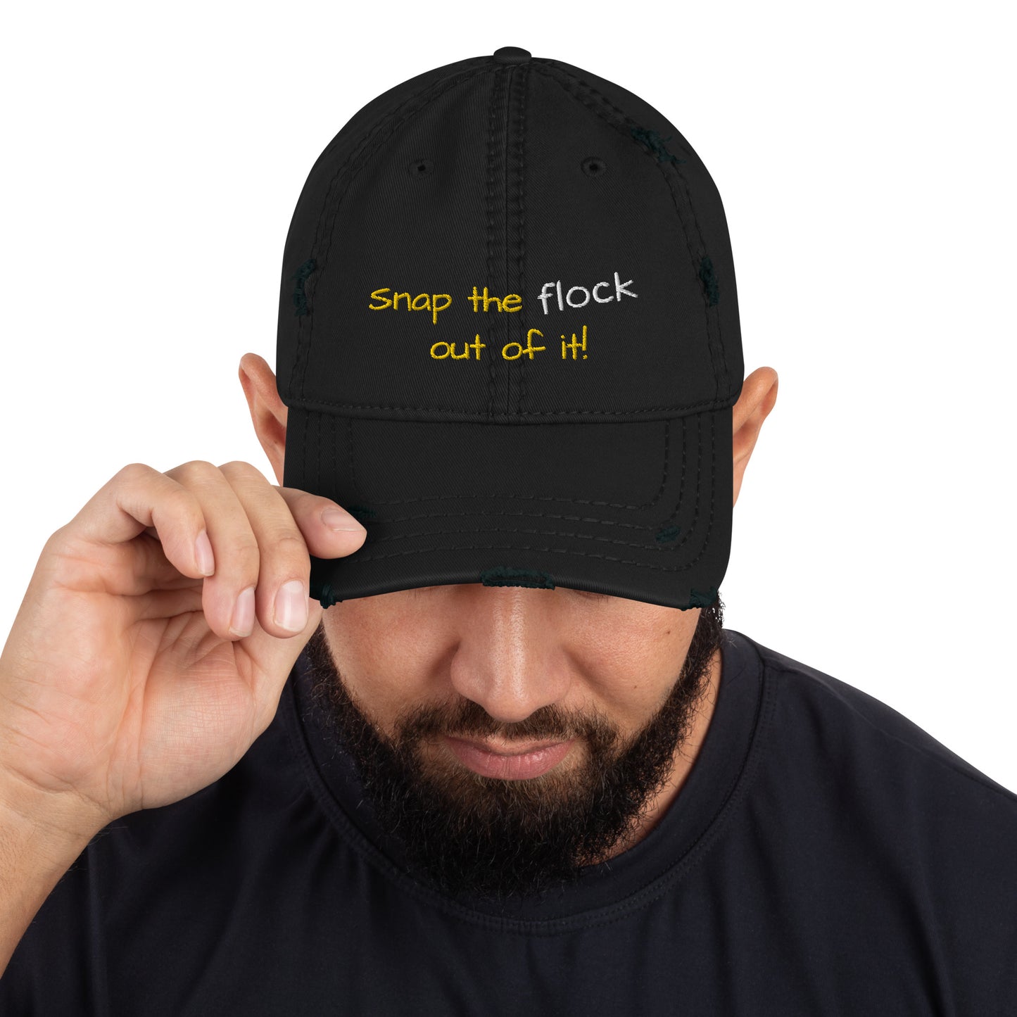 Snap the flock out of it! Distressed Hat (yellow font)