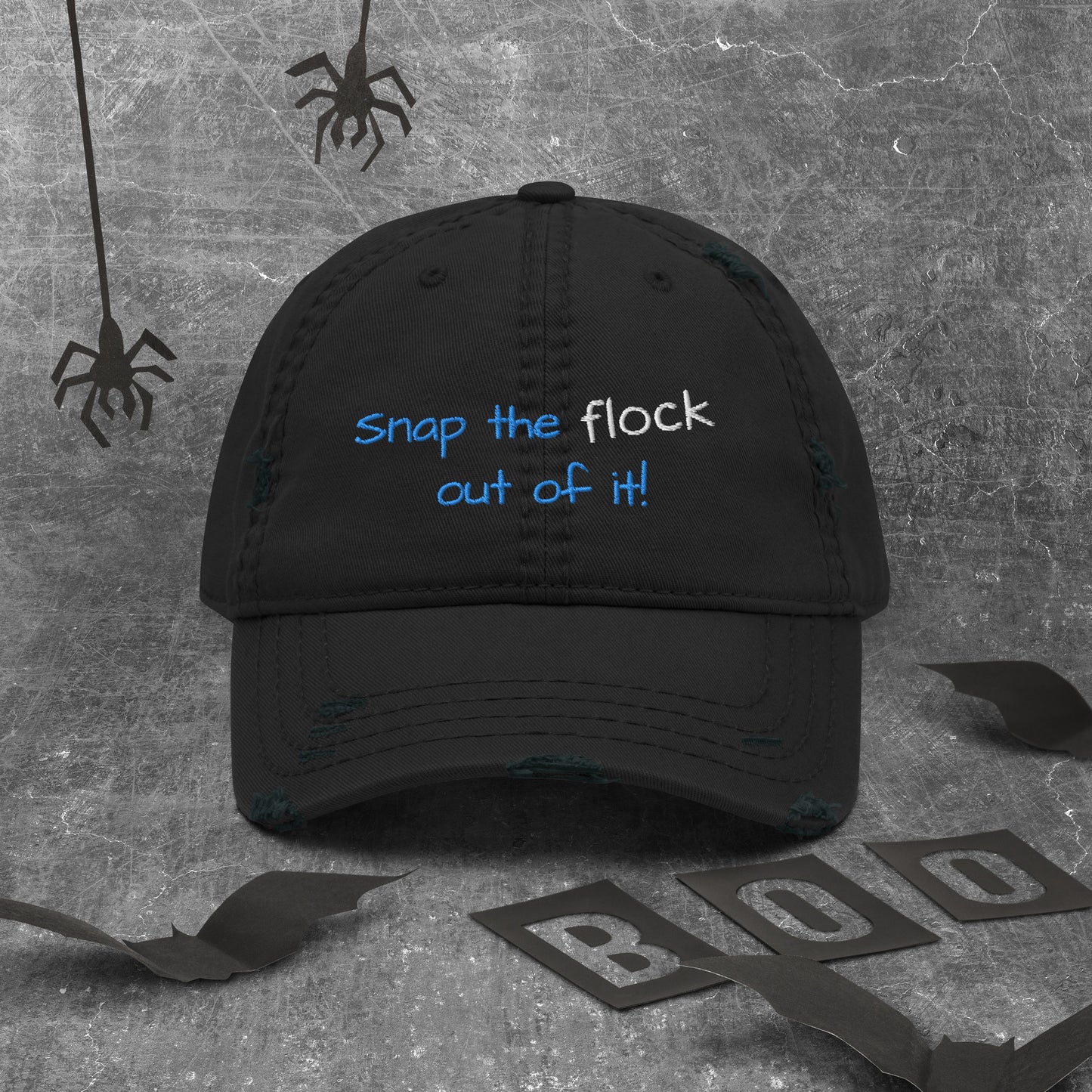 Snap the flock out of it! Distressed Hat (yellow font)