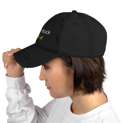 Snap the flock out of it! Distressed Hat (yellow font)