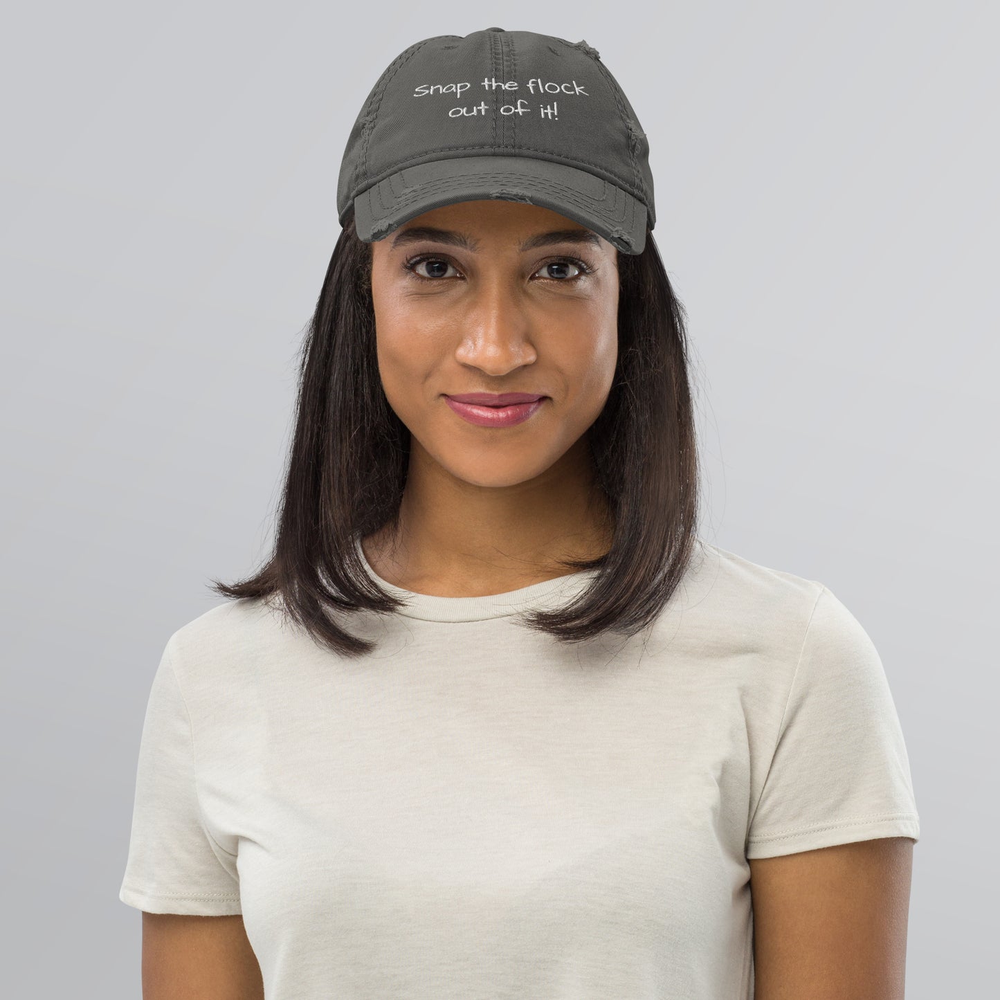 Snap the flock out of it! Distressed Hat (white font)