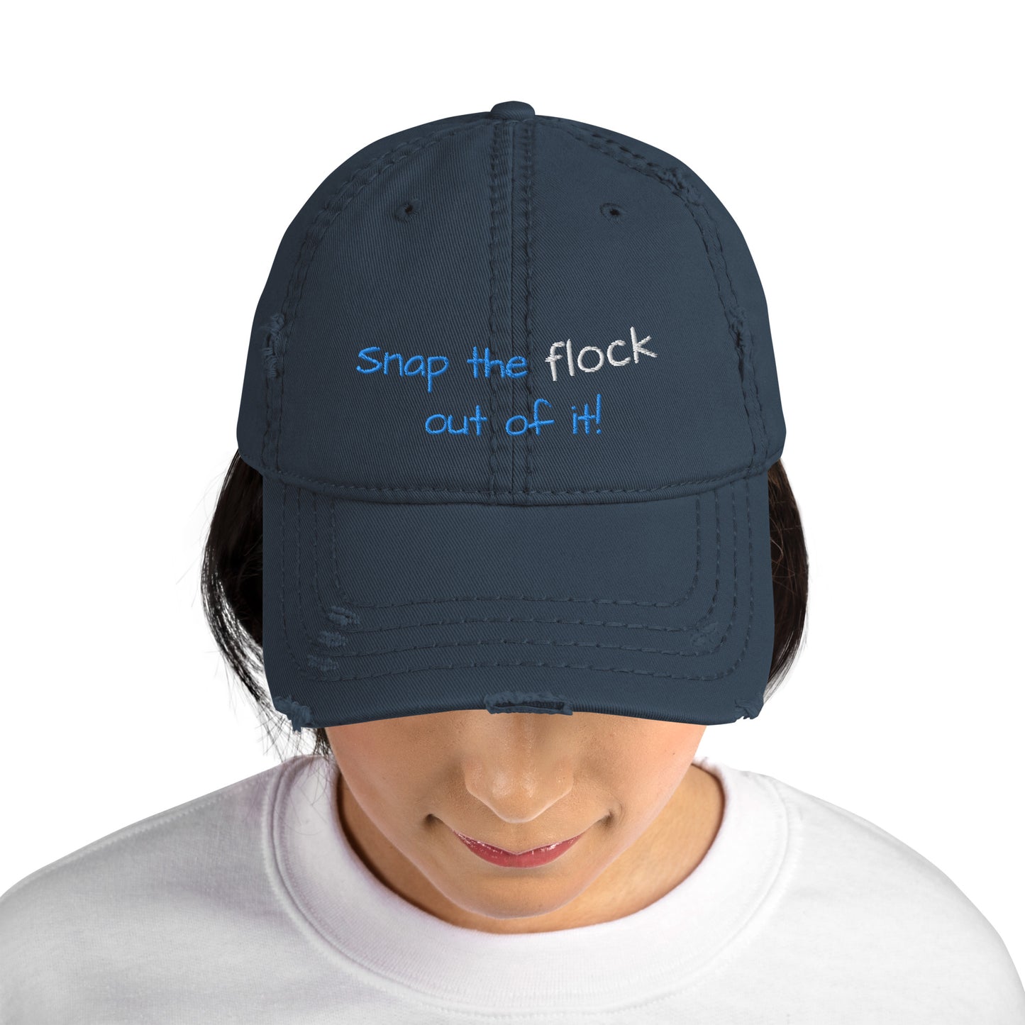 Snap the flock out of it! Distressed Hat (yellow font)