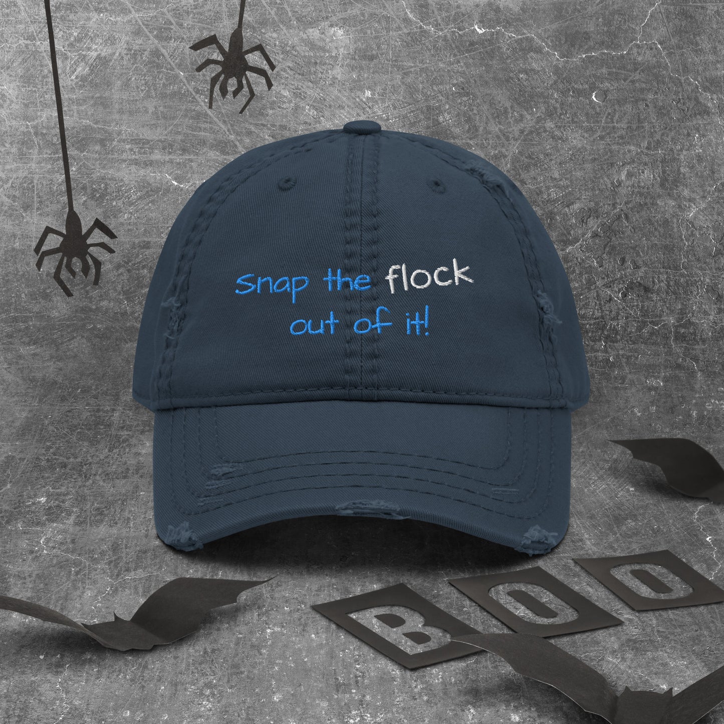 Snap the flock out of it! Distressed Hat (yellow font)