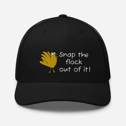 Snap the flock out of it! Trucker Cap (w/bird)