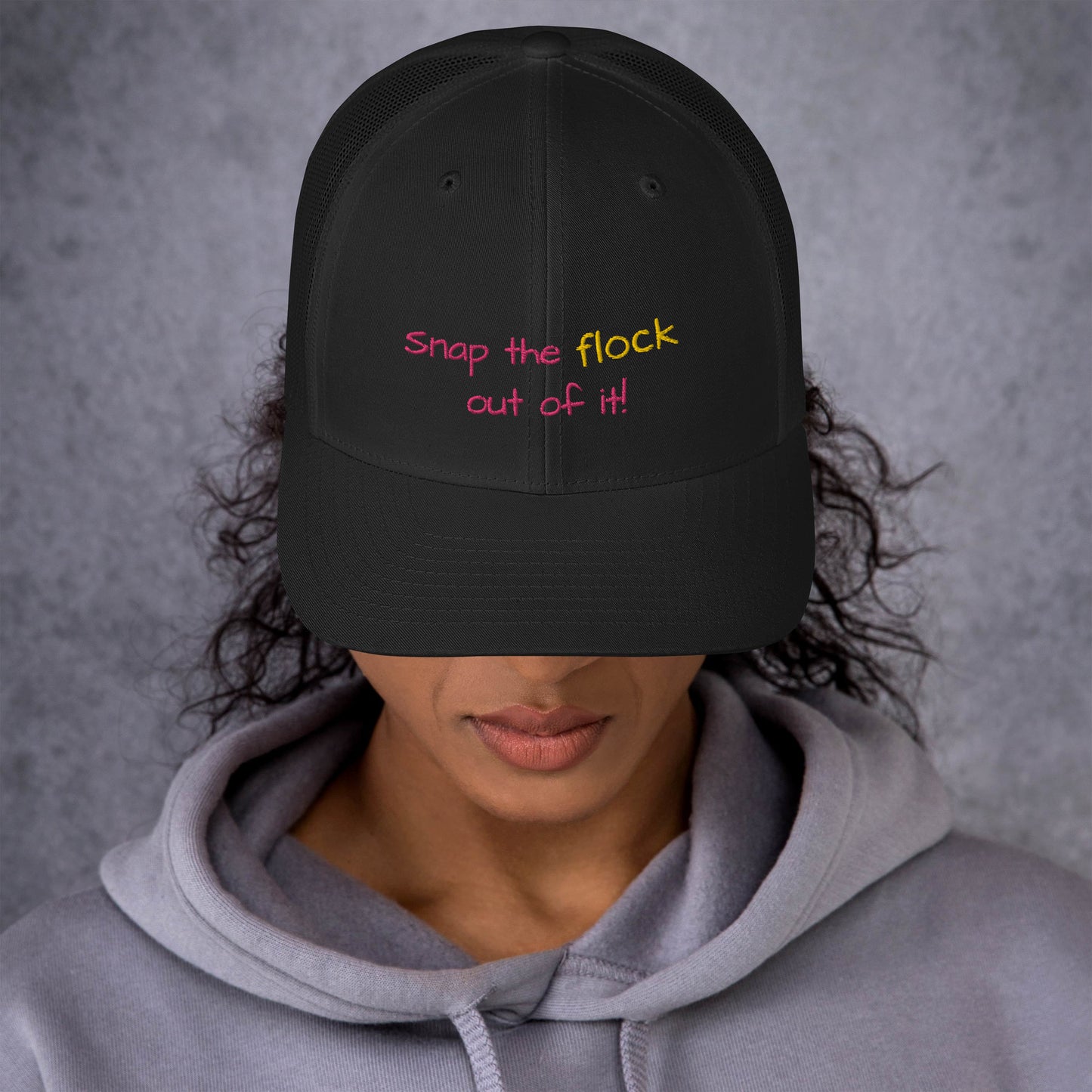 Snap the flock out of it! Trucker Cap (pink font)