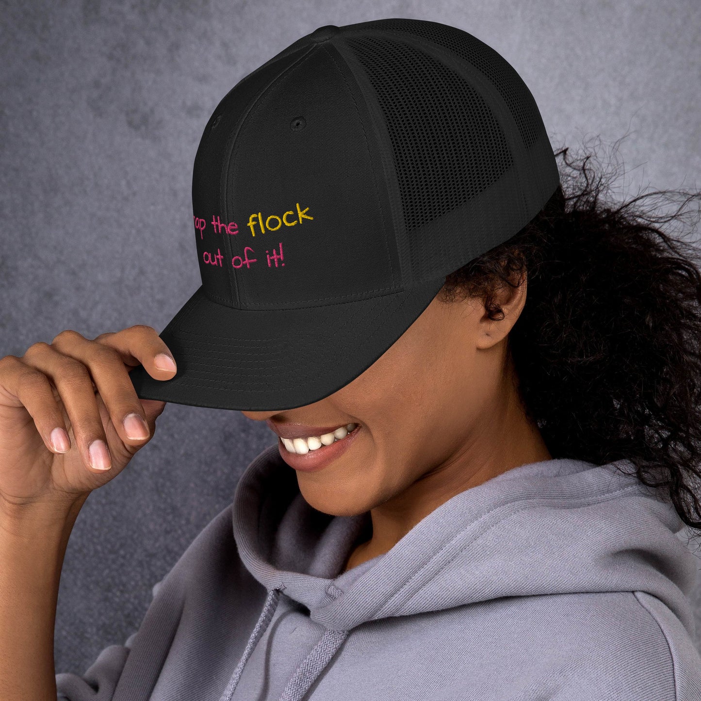 Snap the flock out of it! Trucker Cap (pink font)