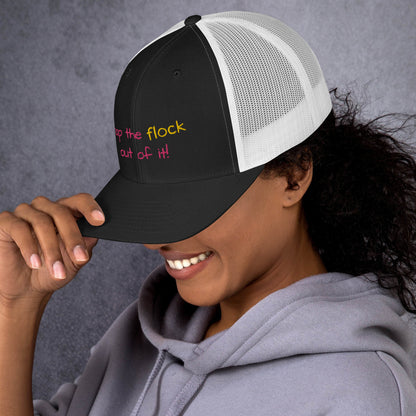 Snap the flock out of it! Trucker Cap (pink font)