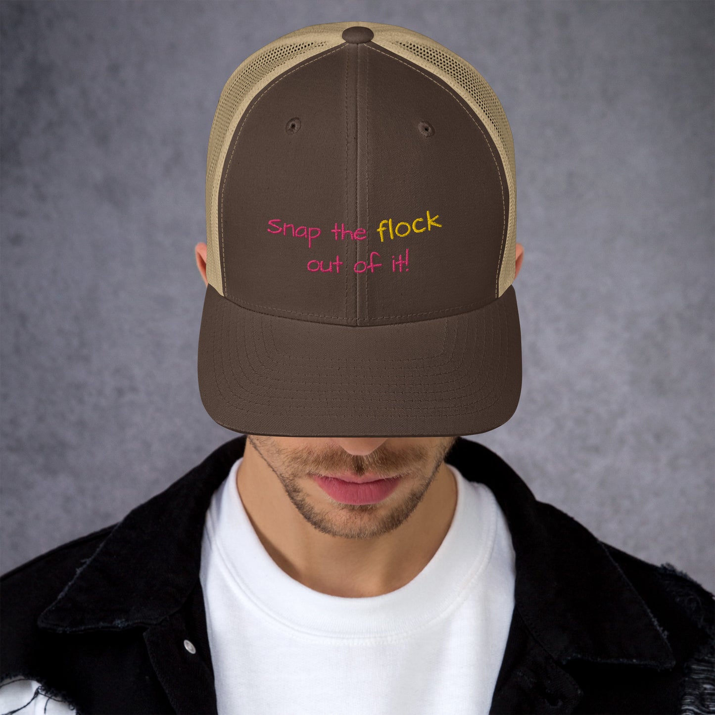 Snap the flock out of it! Trucker Cap (pink font)