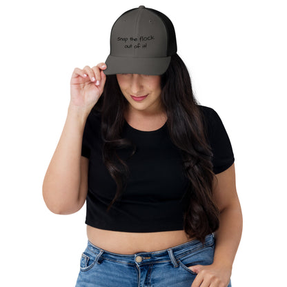 Snap the flock out of it! Trucker Cap (black font)