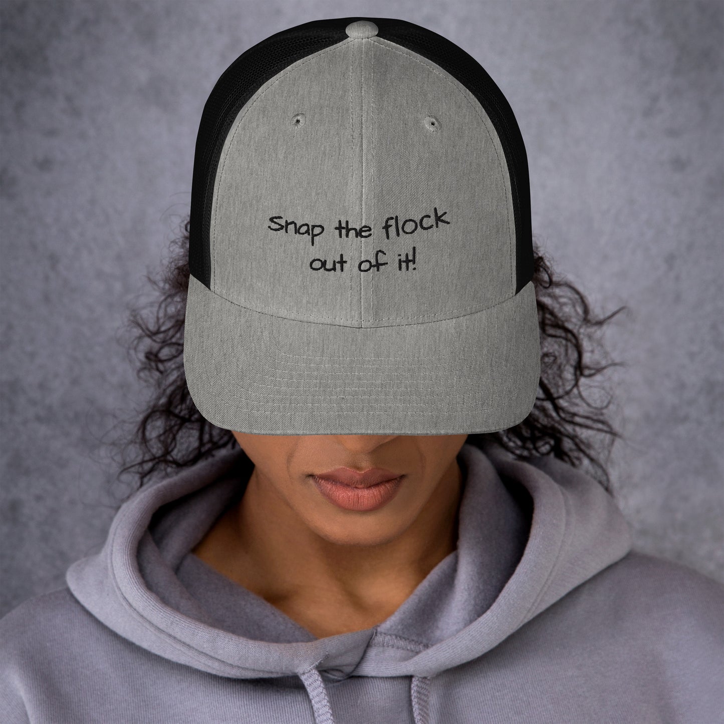 Snap the flock out of it! Trucker Cap (black font)