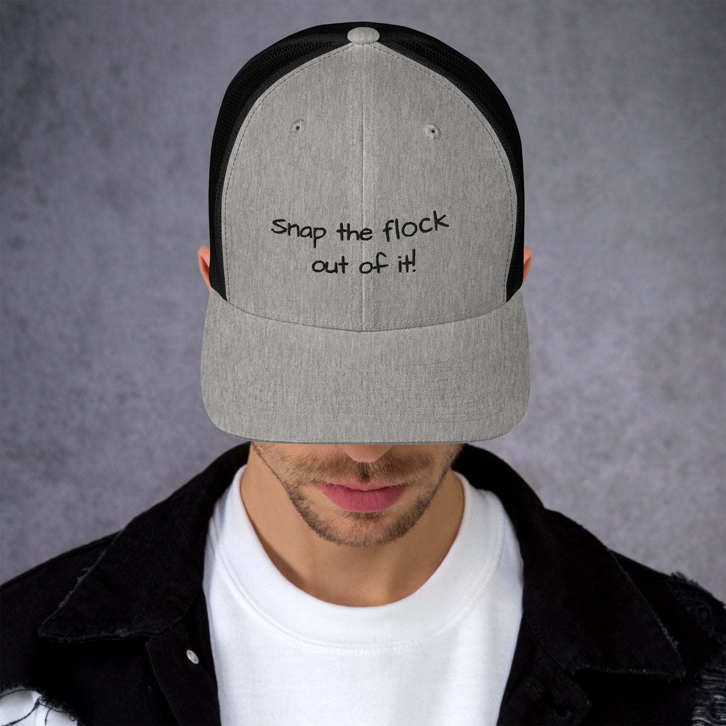 Snap the flock out of it! Trucker Cap (black font)