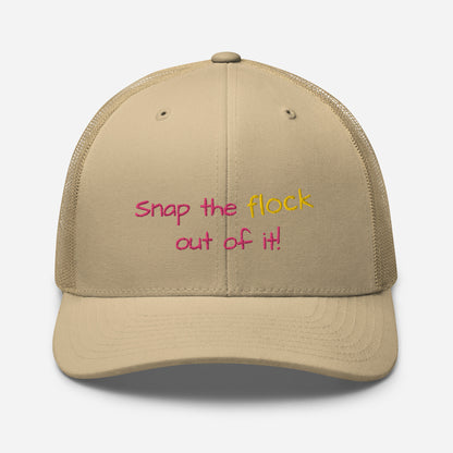 Snap the flock out of it! Trucker Cap (pink font)