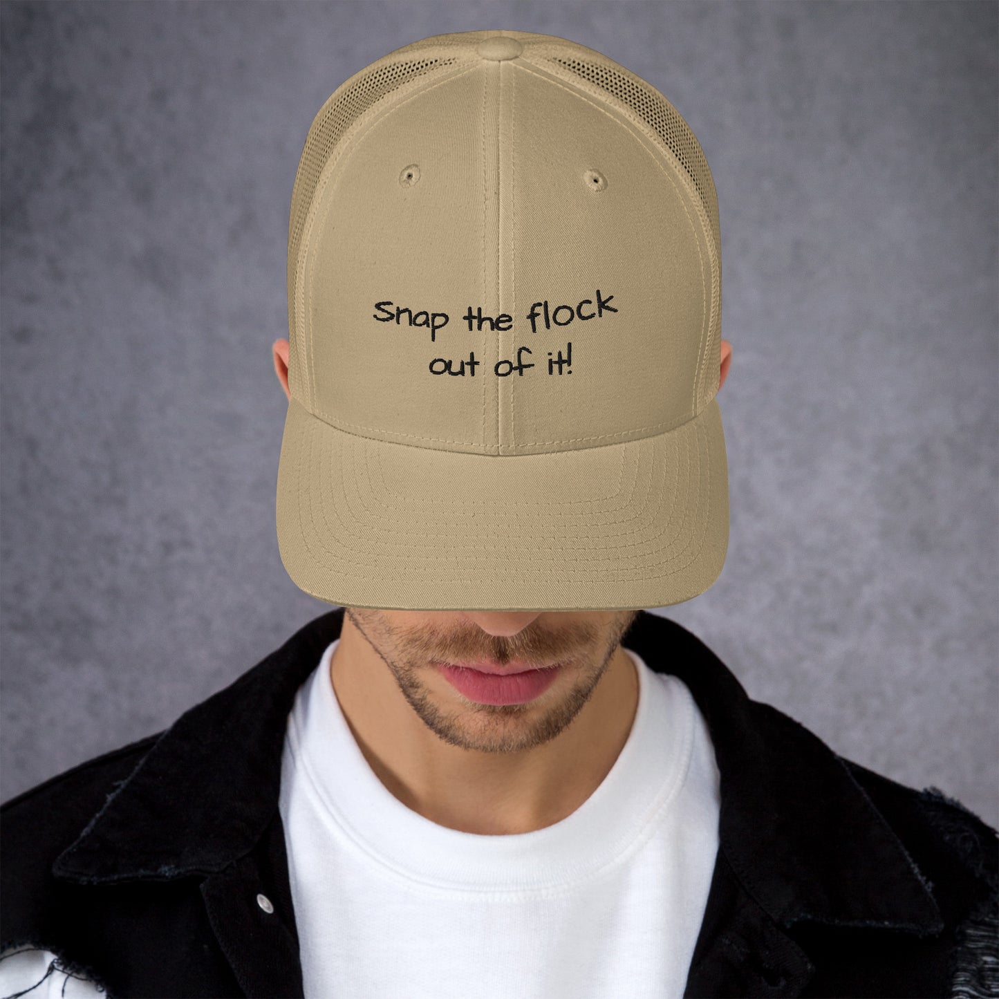 Snap the flock out of it! Trucker Cap (black font)