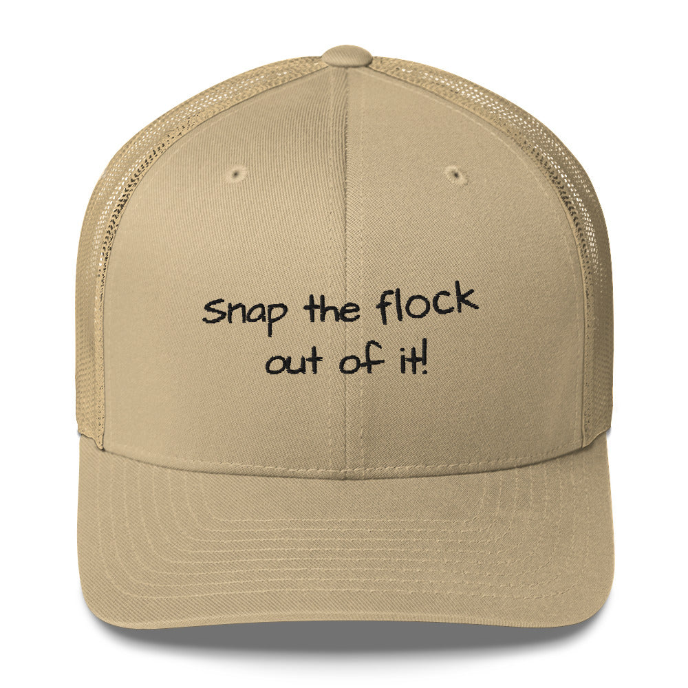 Snap the flock out of it! Trucker Cap (black font)