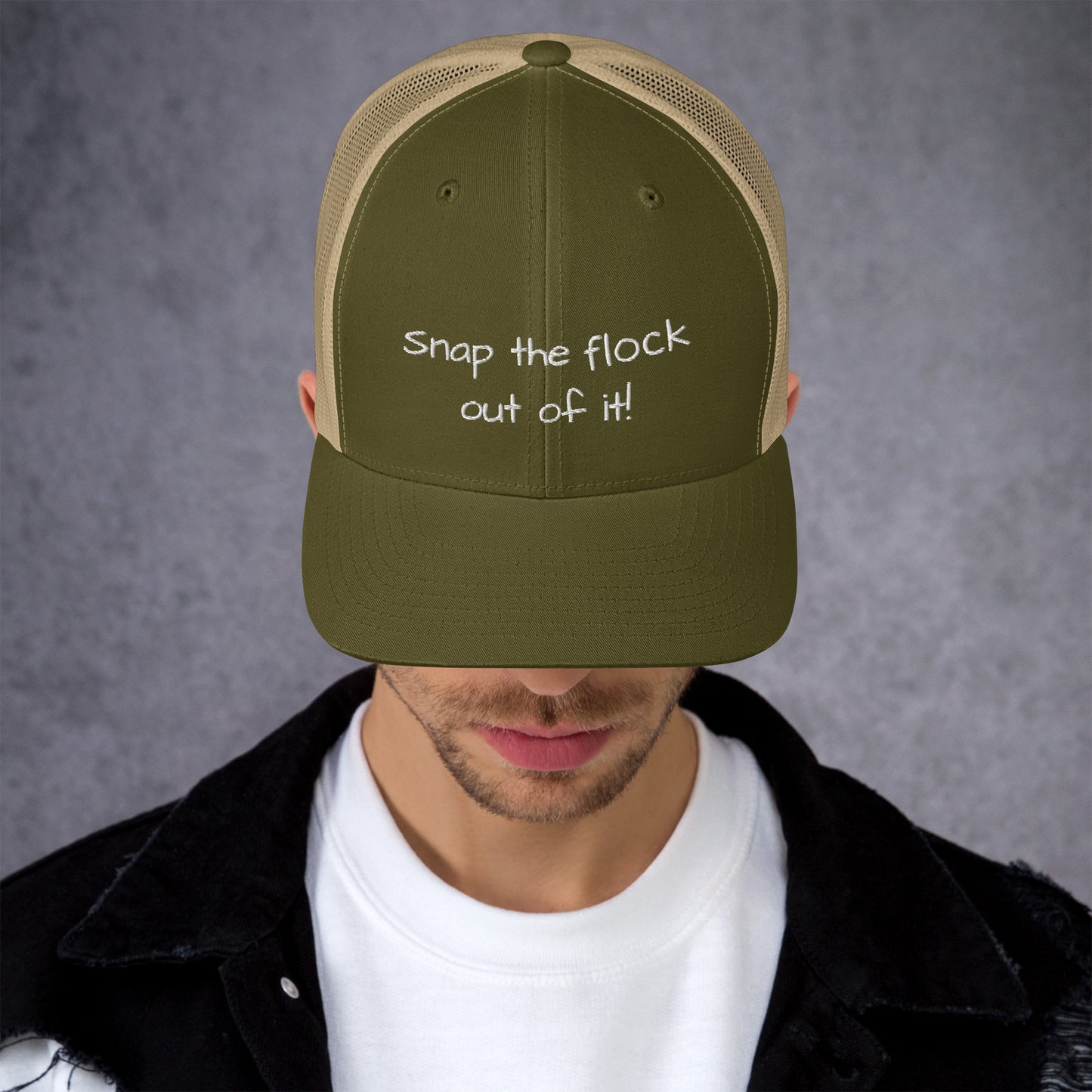 Snap the flock out of it! Trucker Cap (white font)