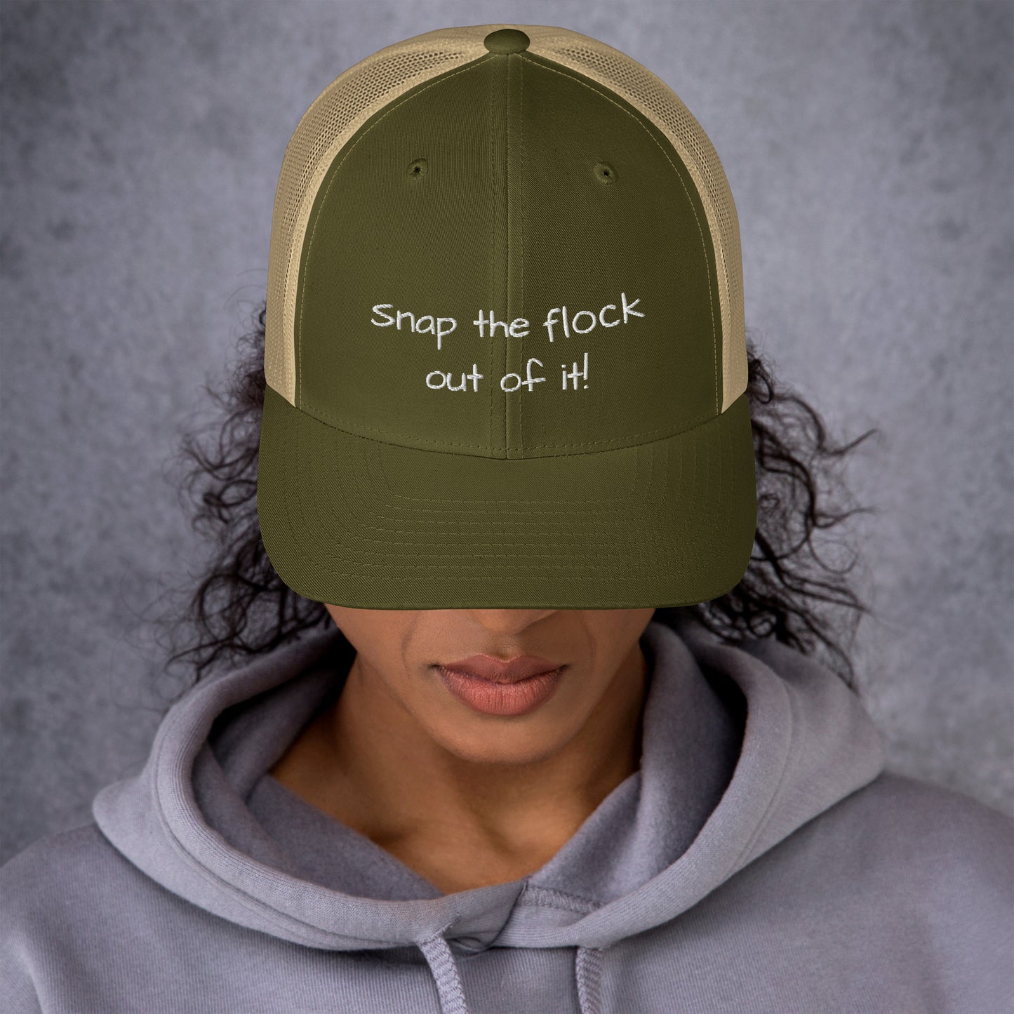 Snap the flock out of it! Trucker Cap (white font)