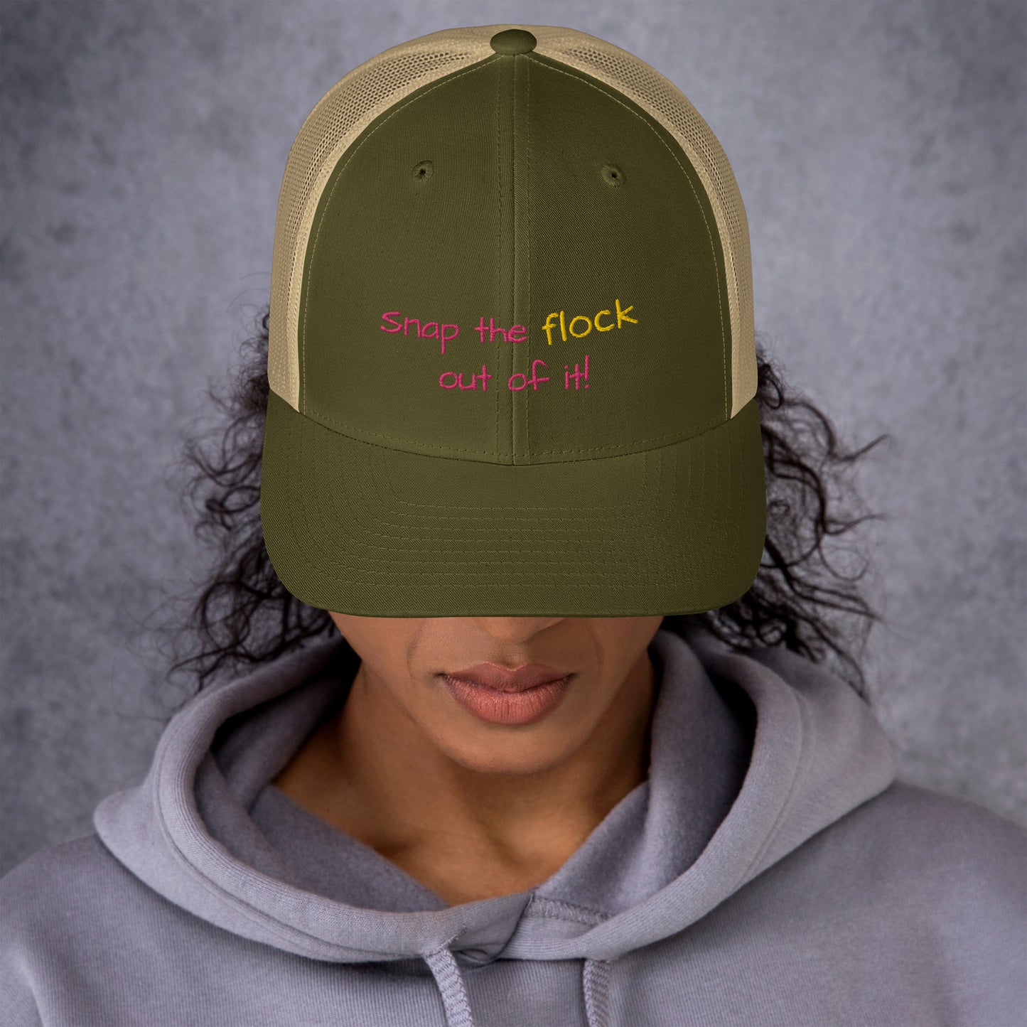 Snap the flock out of it! Trucker Cap (pink font)