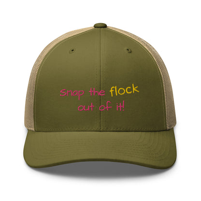 Snap the flock out of it! Trucker Cap (pink font)