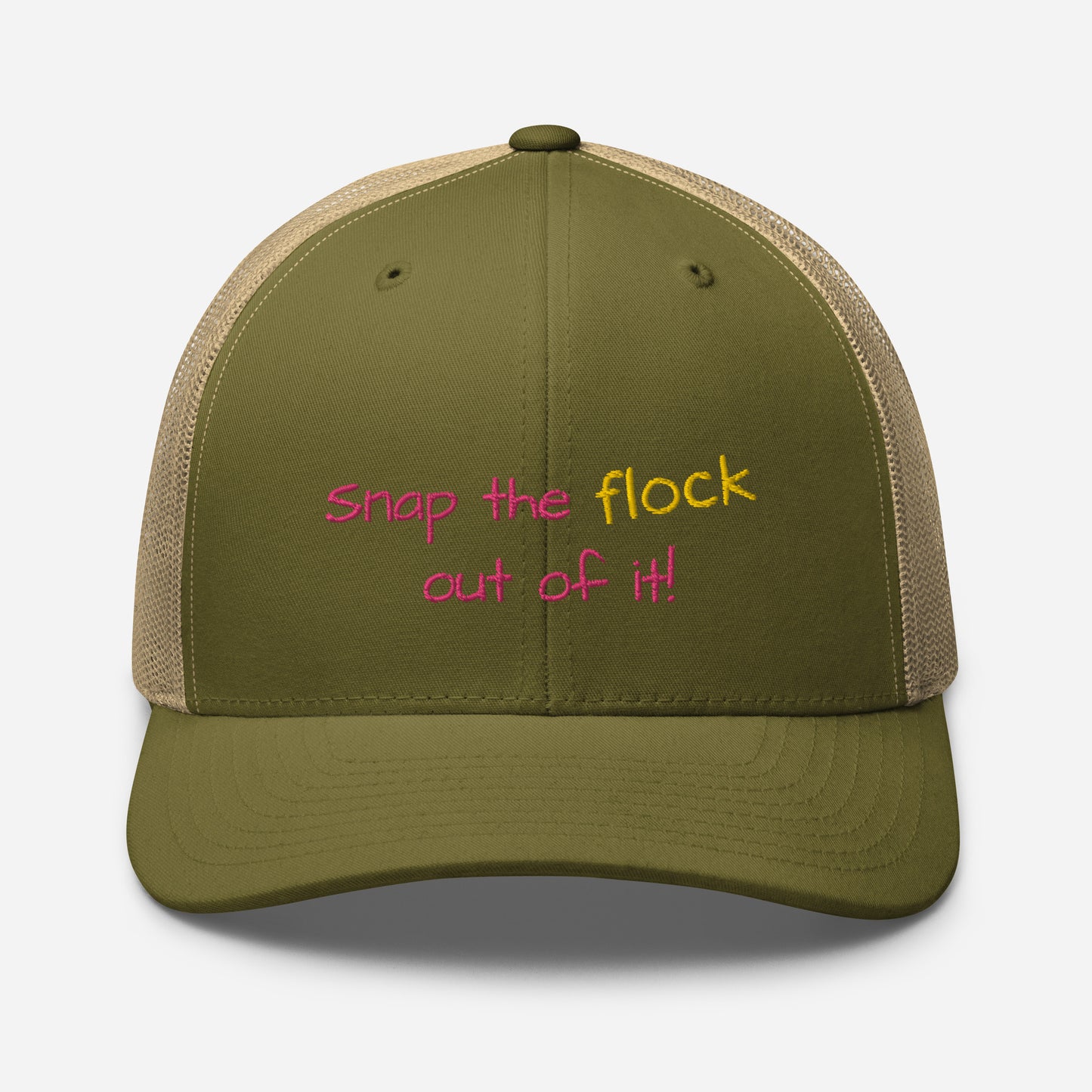 Snap the flock out of it! Trucker Cap (pink font)