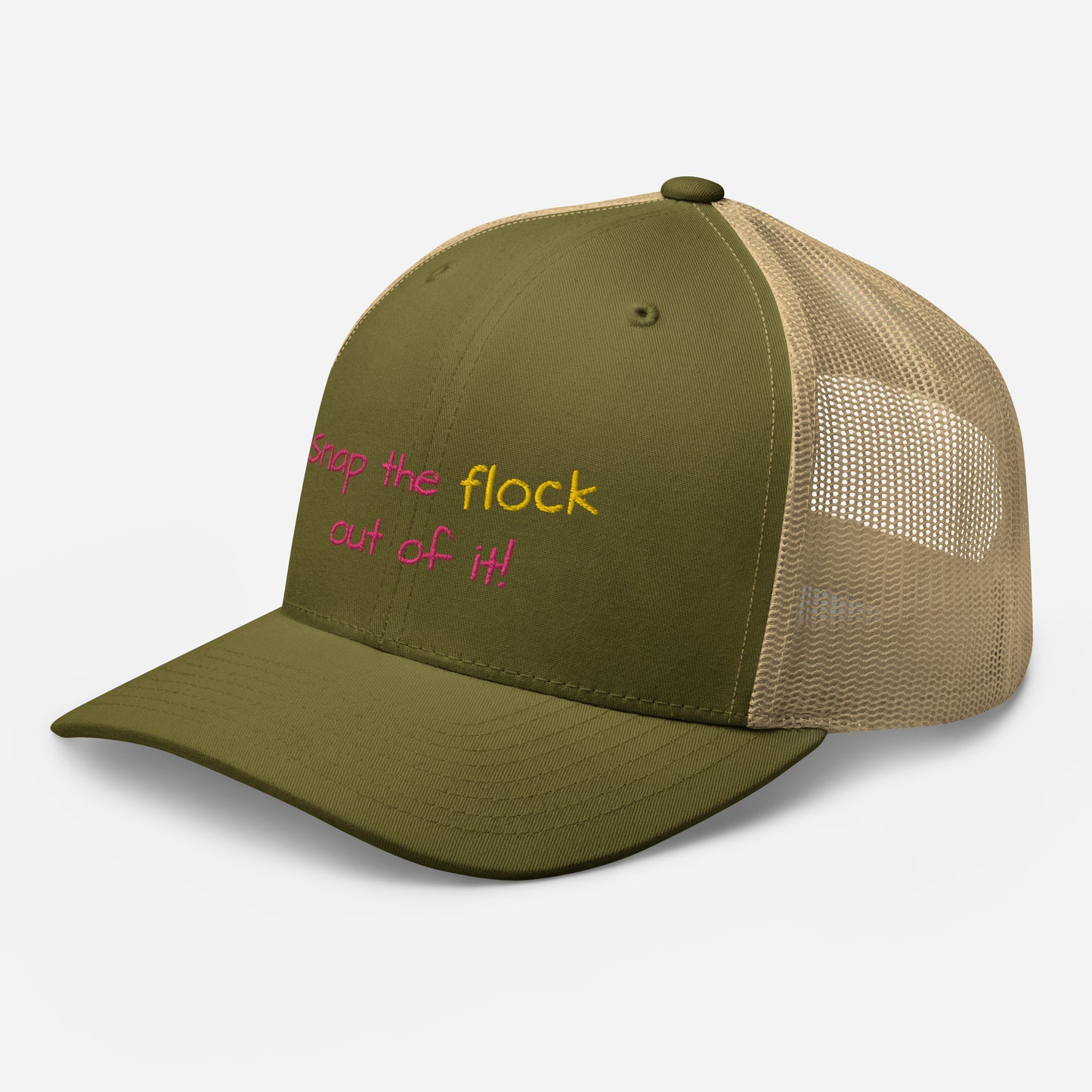 Snap the flock out of it! Trucker Cap (pink font)