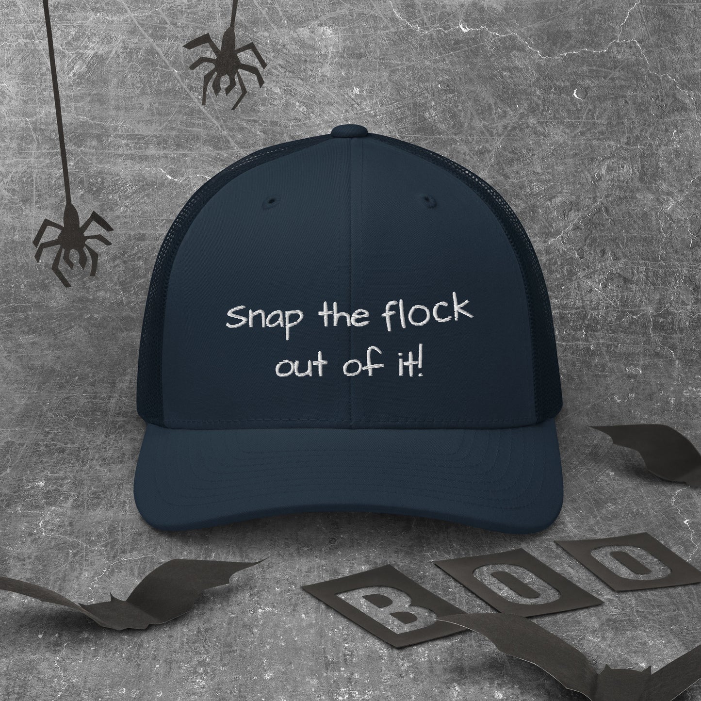 Snap the flock out of it! Trucker Cap (white font)