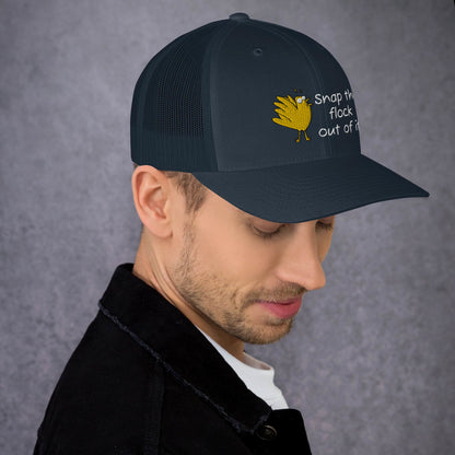 Snap the flock out of it! Trucker Cap (w/bird)