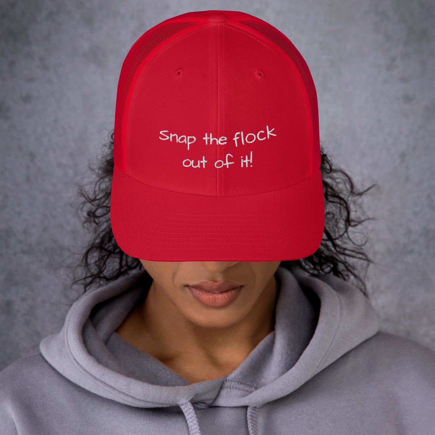 Snap the flock out of it! Trucker Cap (white font)