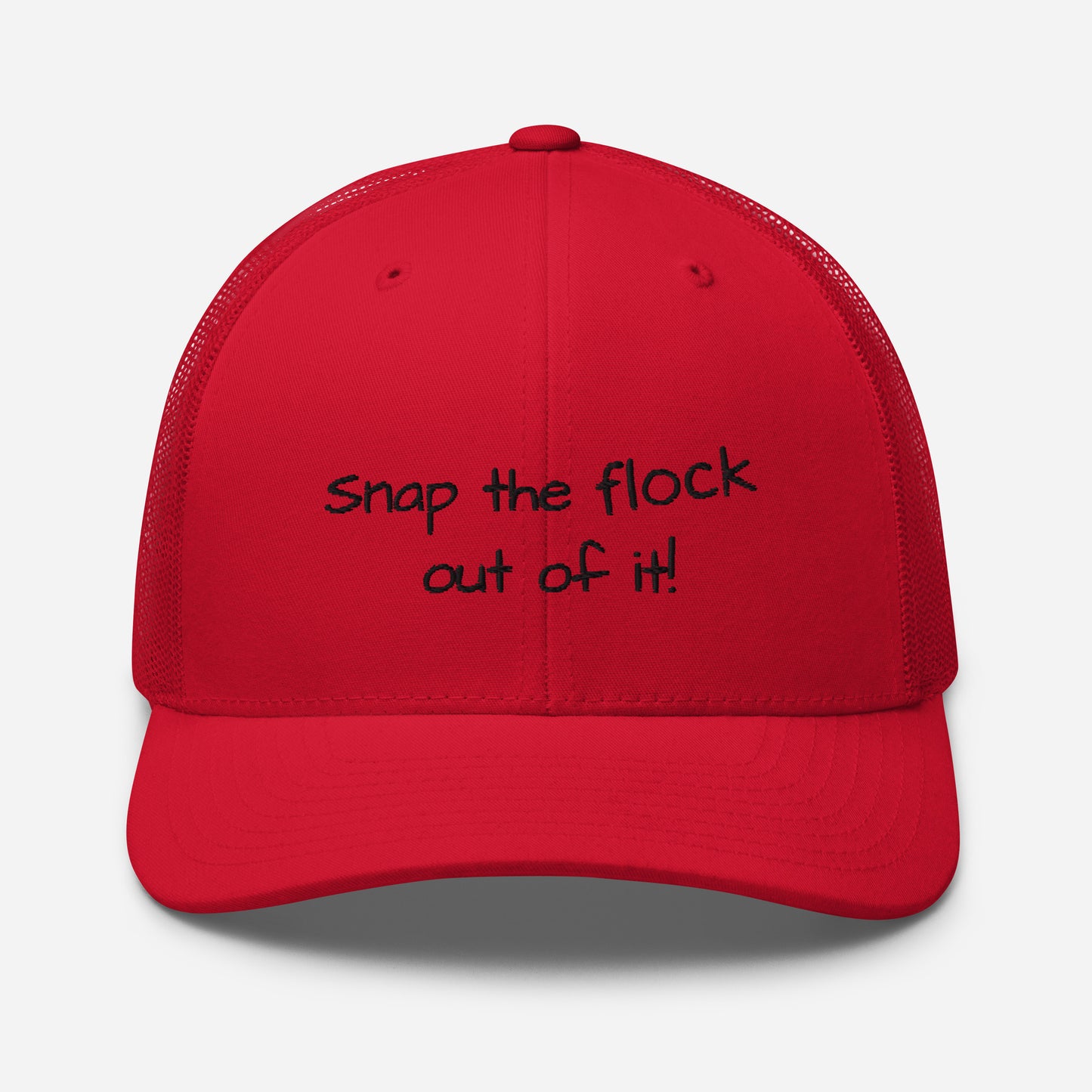 Snap the flock out of it! Trucker Cap (black font)