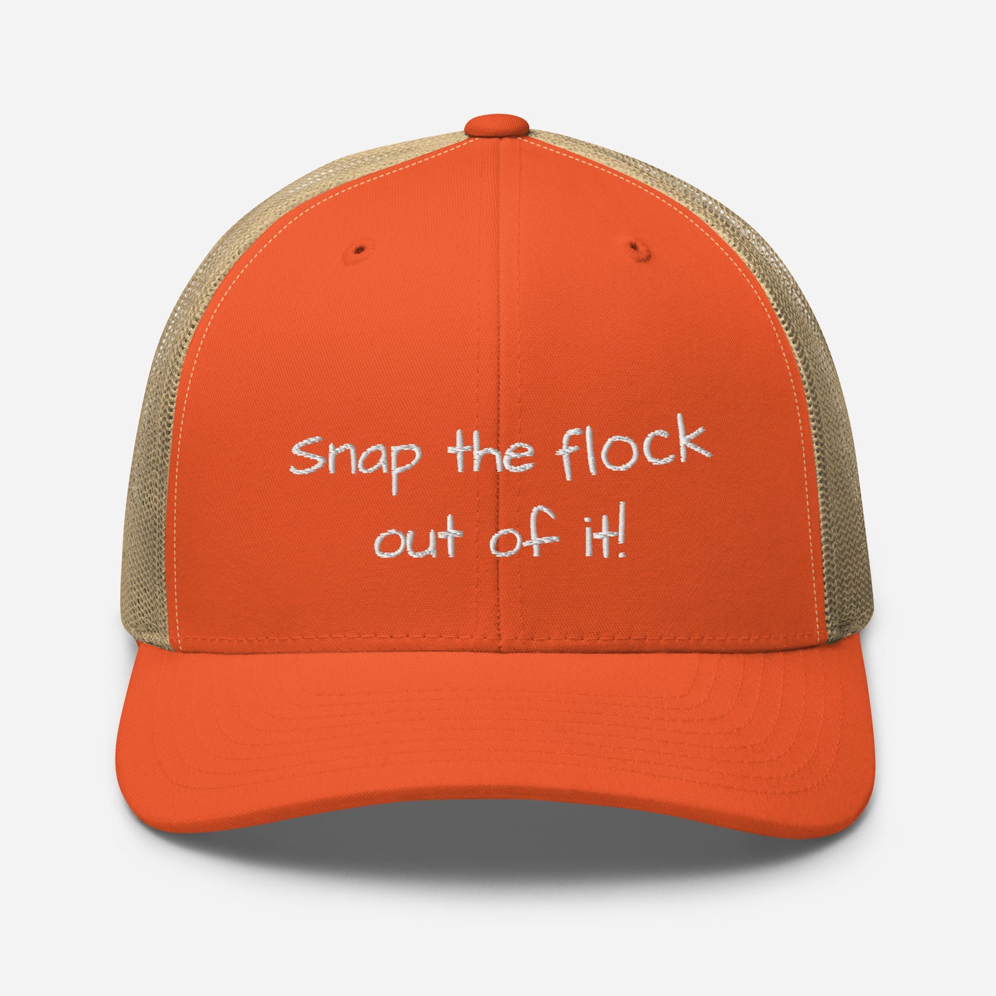 Snap the flock out of it! Trucker Cap (white font)