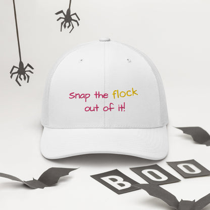 Snap the flock out of it! Trucker Cap (pink font)