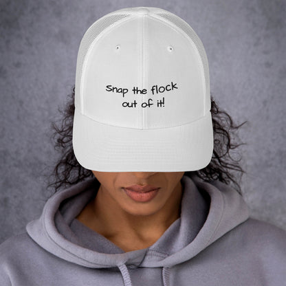 Snap the flock out of it! Trucker Cap (black font)