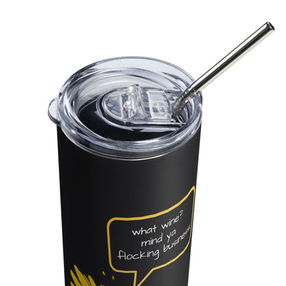 wine? what wine? Stainless steel tumbler