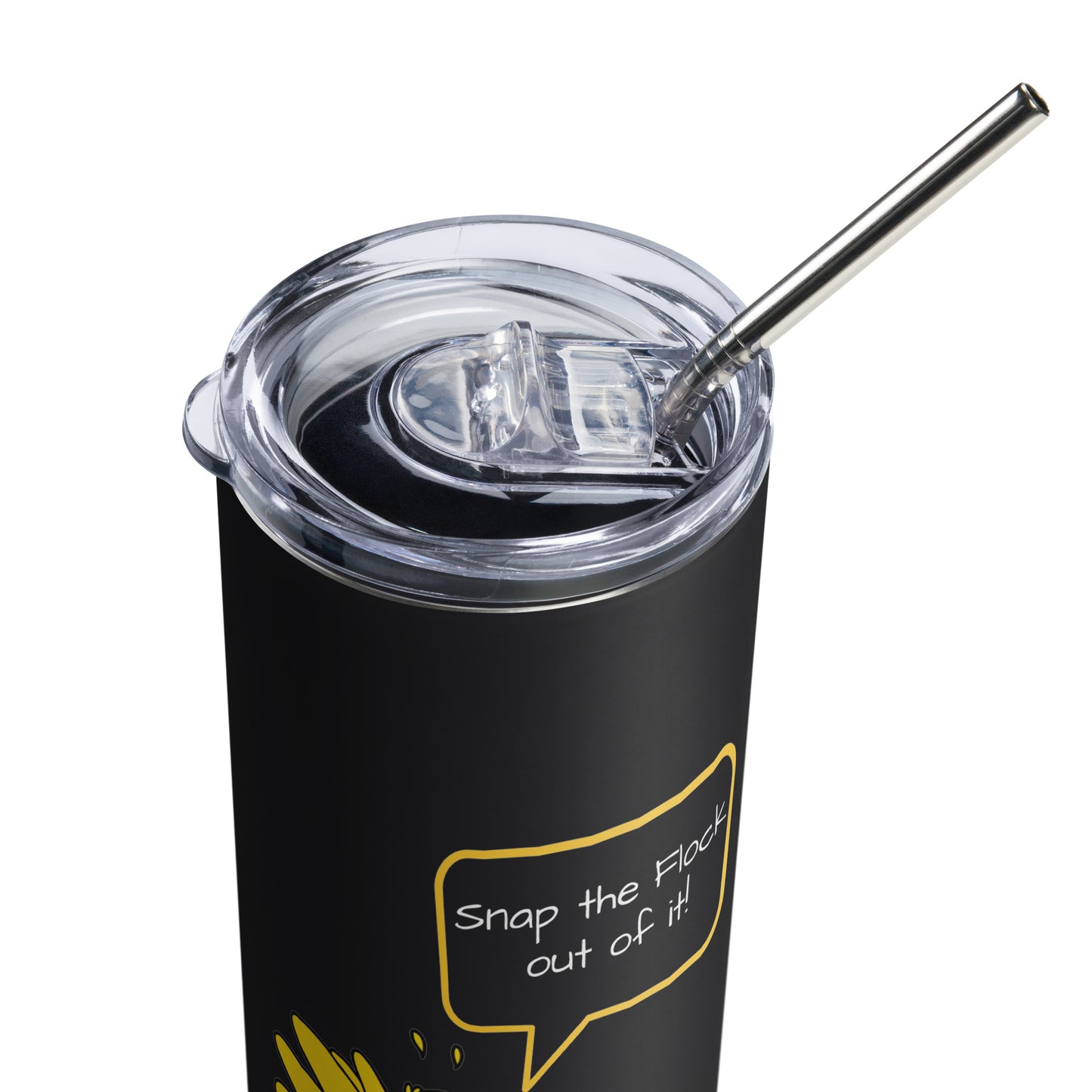 Snap the Flock out of it! Stainless steel tumbler