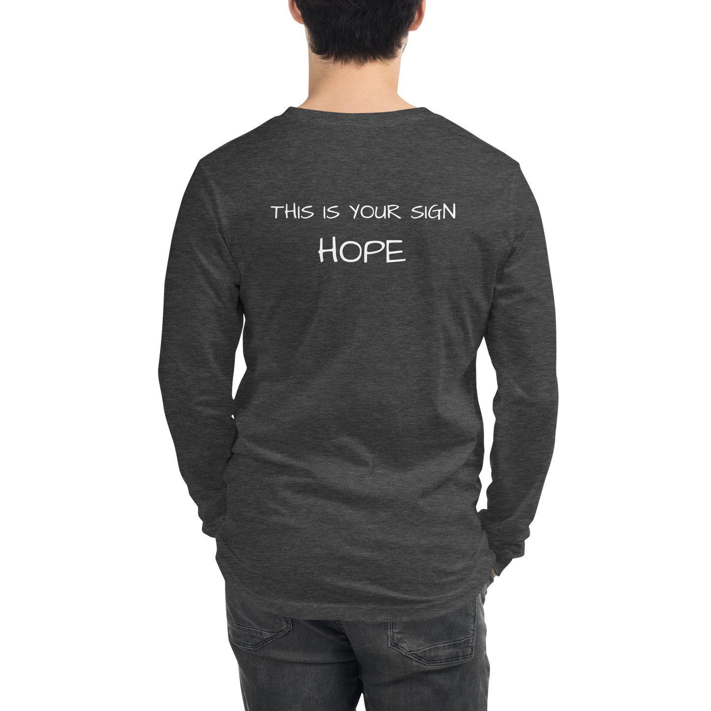 Unisex Long Sleeve This is Your Sign Hope Tee