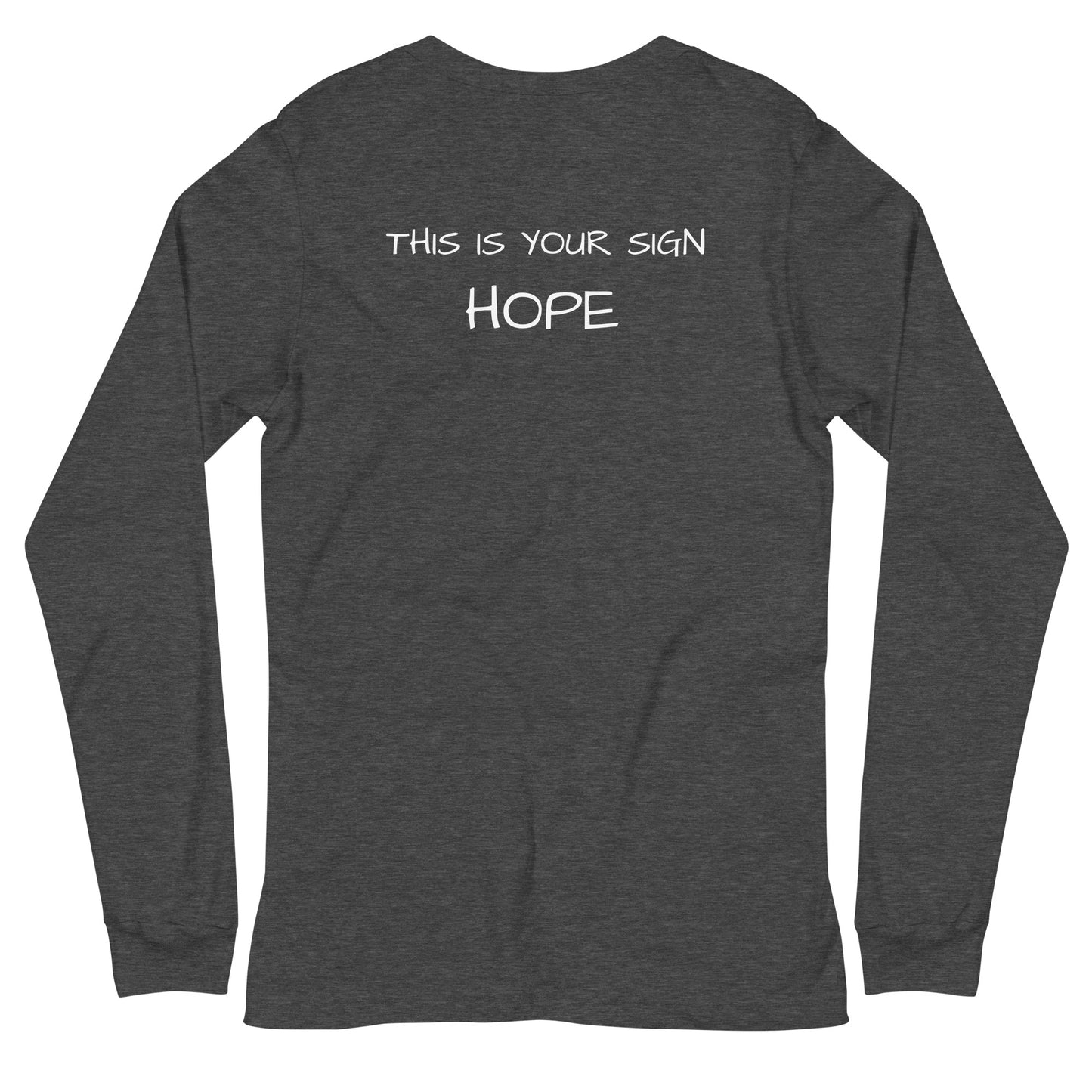 Unisex Long Sleeve This is Your Sign Hope Tee