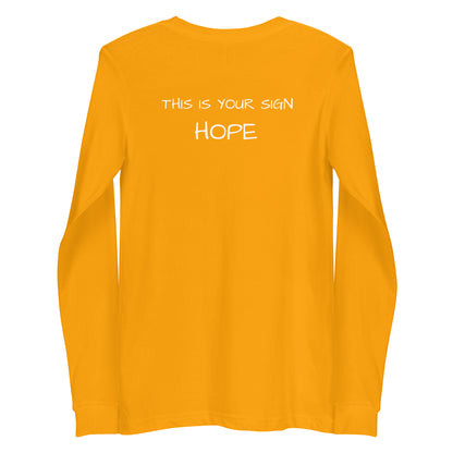 Unisex Long Sleeve This is Your Sign Hope Tee