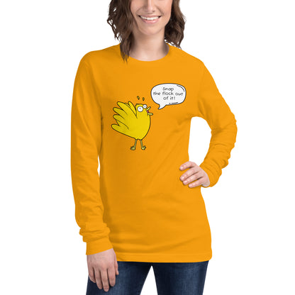 Snap the flock out it! Unisex Long Sleeve Tee (w/bird)