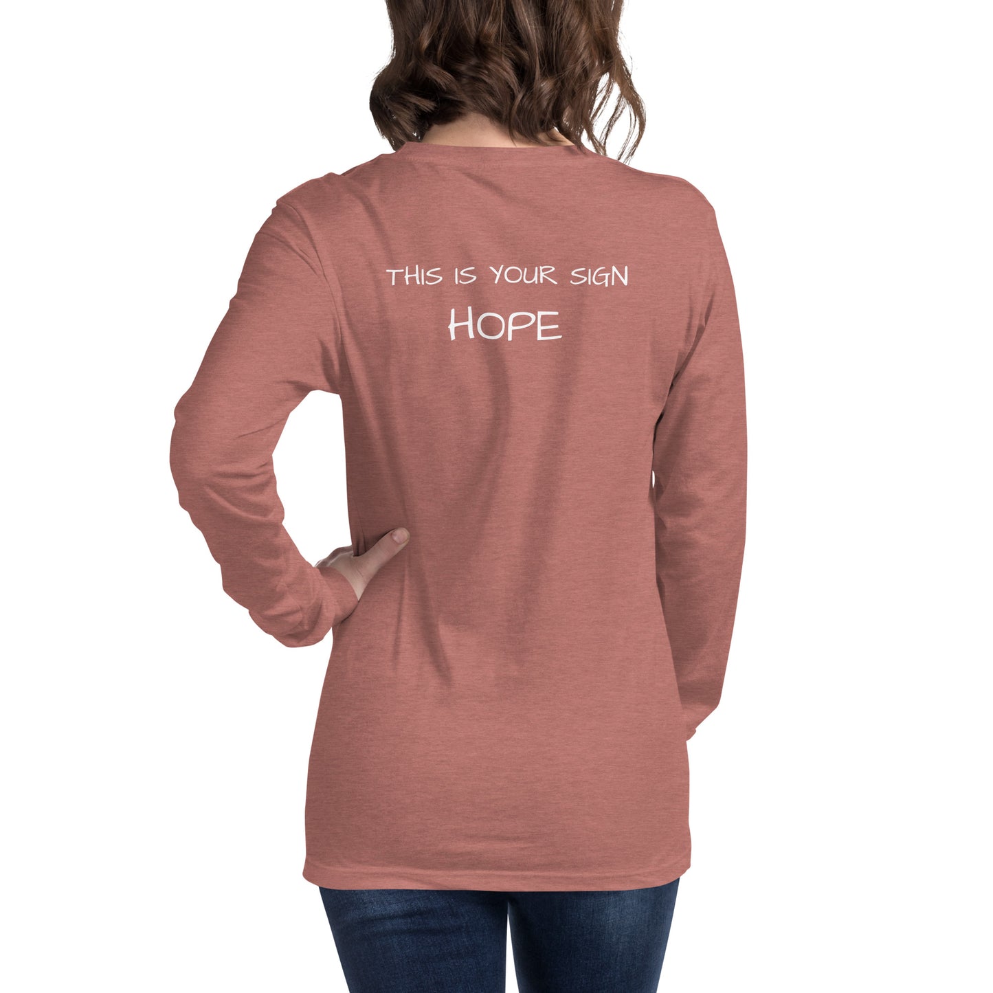 Unisex Long Sleeve This is Your Sign Hope Tee