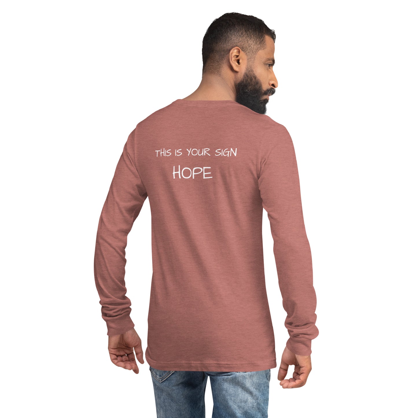 Unisex Long Sleeve This is Your Sign Hope Tee