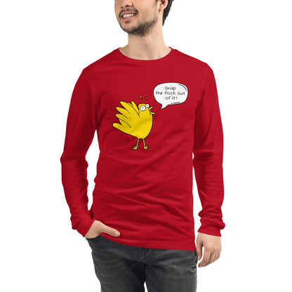 Snap the flock out it! Unisex Long Sleeve Tee (w/bird)