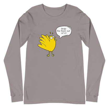 Snap the flock out it! Unisex Long Sleeve Tee (w/bird)