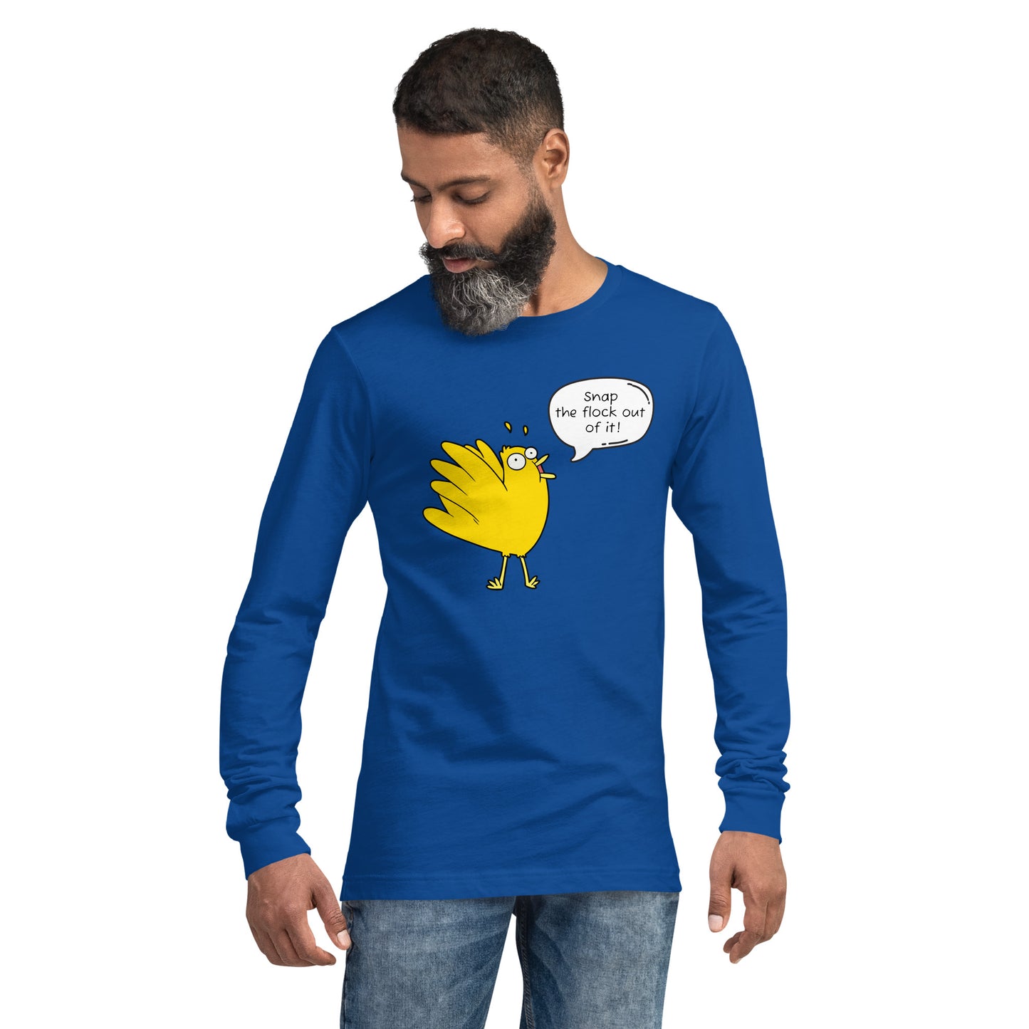 Snap the flock out it! Unisex Long Sleeve Tee (w/bird)