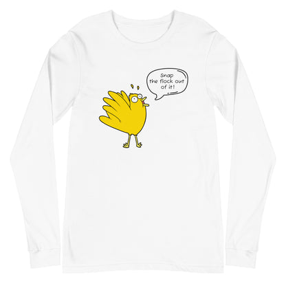 Snap the flock out it! Unisex Long Sleeve Tee (w/bird)