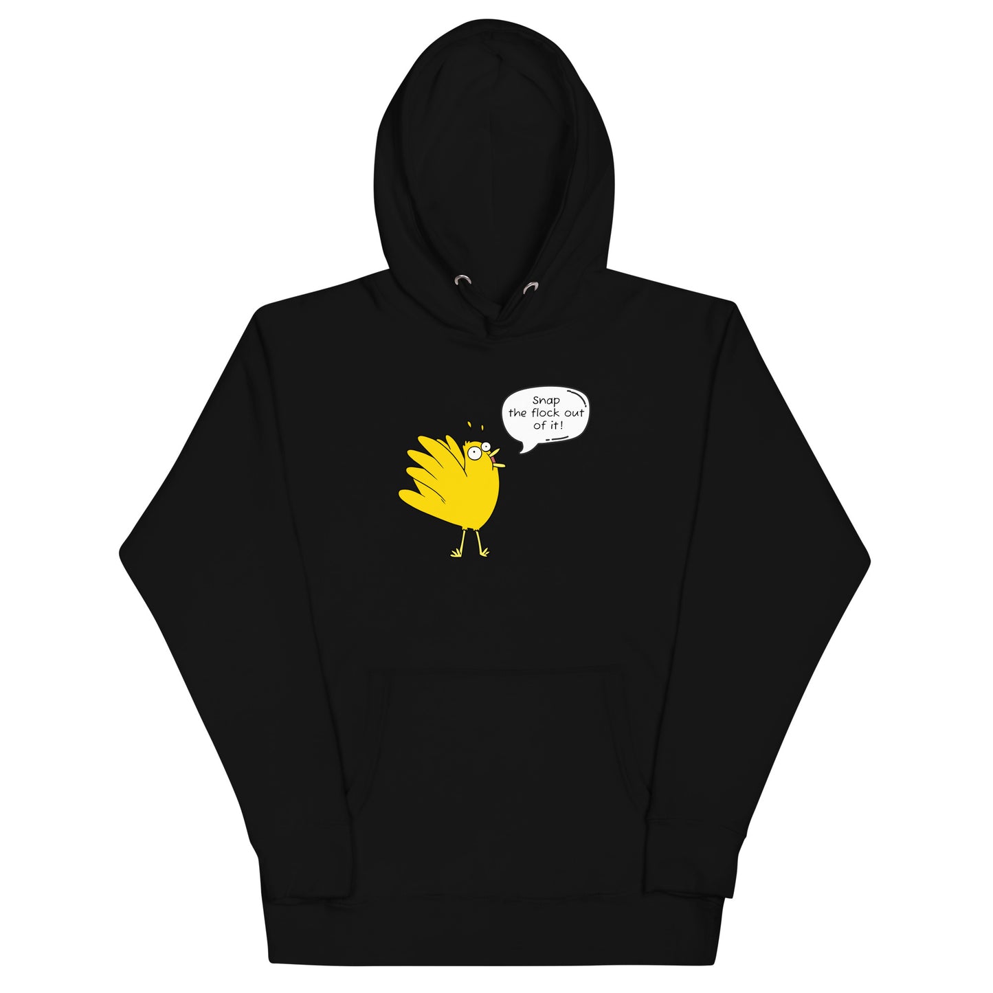 Snap the flock out of it! Unisex Hoodie (w/bird)