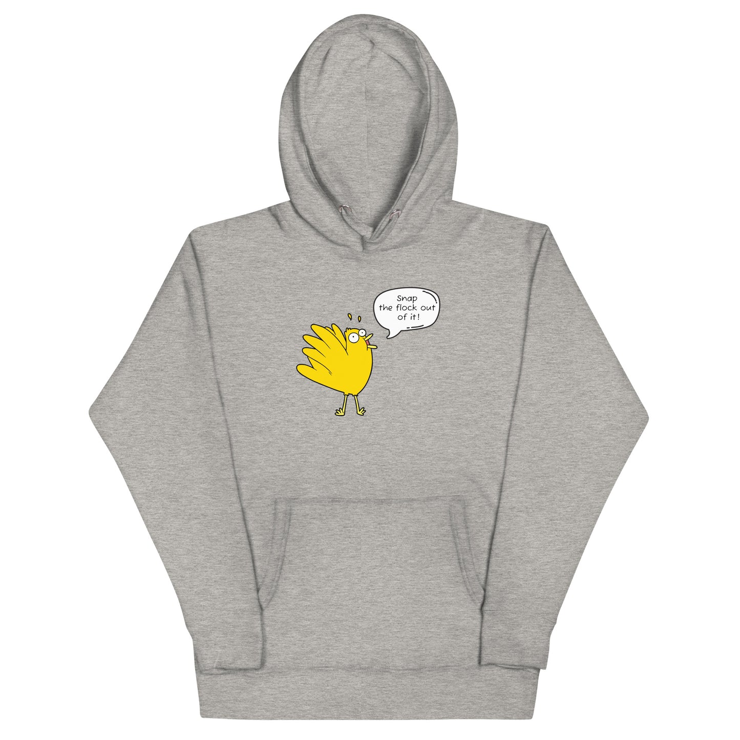 Snap the flock out of it! Unisex Hoodie (w/bird)