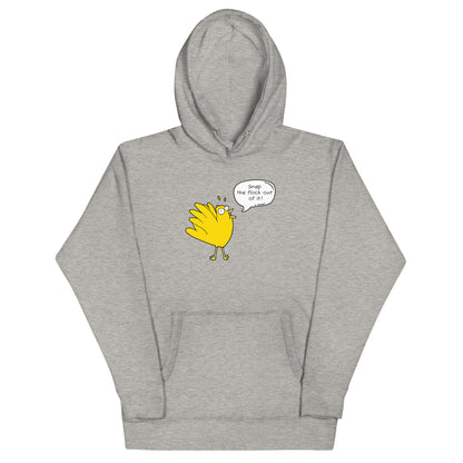 Snap the flock out of it! Unisex Hoodie (w/bird)