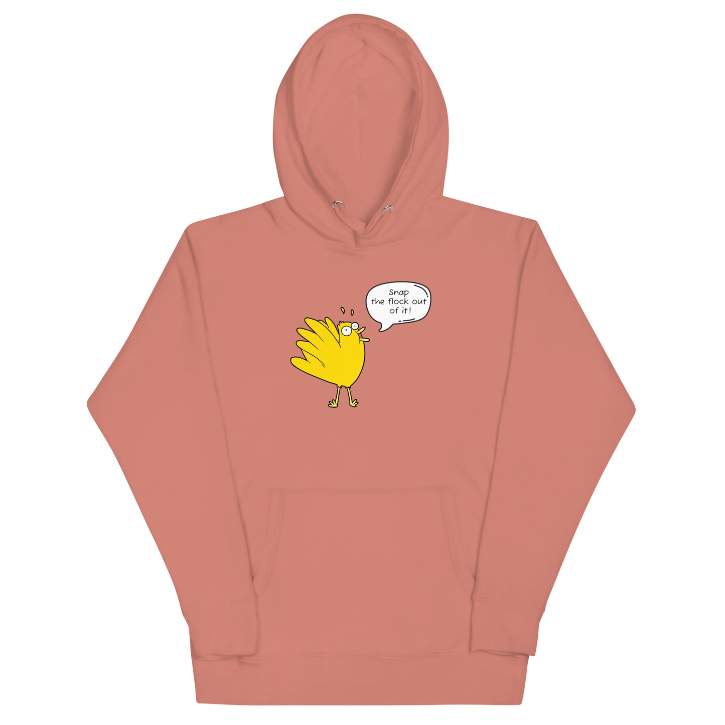 Snap the flock out of it! Unisex Hoodie (w/bird)